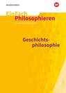Geschichtsphilosophie. EinFach Philosophieren - Lorenz Wagner - 9783140250399
