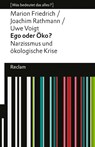 Ego oder Öko? Narzissmus und ökologische Krise - Marion Friedrich ; Joachim Rathmann ; Uwe Voigt - 9783150144992