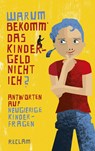 Warum bekomm' das Kindergeld nicht ich? - Jürgen Kaube ;  Fridtjof Küchemann - 9783150204825