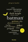 Batman. 100 Seiten - Jürgen Kaube - 9783159626666