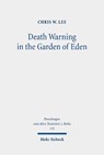 Death Warning in the Garden of Eden - Chris W. Lee - 9783161588587