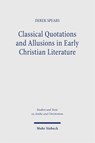 Classical Quotations and Allusions in Early Christian Literature - Derek Spears - 9783161643927