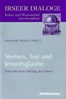 Sterben, Tod und Jenseitsglaube - HERZOG,  Markwart - 9783170164437