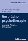 Gesprächspsychotherapie - Eva-Maria Biermann-Ratjen ; Jochen Eckert ; Harald J. Freyberger ; Rita Rosner ; Günter H. Seidler ; Rolf-Dieter Stieglitz ; Bernhard Strauß - 9783170290822