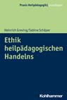 Ethik heilpädagogischen Handelns - Heinrich Greving ;  Sabine Schäper - 9783170318014