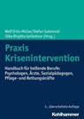 Praxis Krisenintervention - Heiner Keupp ; Iris Hölling ; Sigird Meurer ; Katharina Purtscher-Penz ; Petra Risau ; Volkmar Aderhold ; Burkhart Brückner ; Wolfram Dorrmann ; Carlos Escalera ; Ilse Eichenbrenner ; Detlev Gagel ; Silke Birgitta Gahleitner ; Stefan Gutwinski ; Jonathan  - 9783170355798