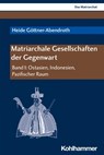 Matriarchale Gesellschaften der Gegenwart - Heide Göttner-Abendroth - 9783170376991