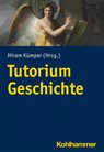 Tutorium Geschichte - Hiram Kümper - 9783170400627
