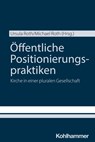 Öffentliche Positionierungspraktiken - Ursula Roth ; Michael Roth - 9783170425989