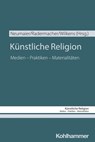 Künstliche Religion - Anna Neumaier ; Martin Radermacher ; Katharina Wilkens - 9783170457485
