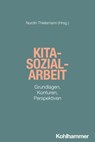 Kita-Sozialarbeit - Barbara Lochner ; Armin Schneider ; Noreen Naranjos Velazquez ; Andreas Wiere ; Sara Sielaff ; Vanessa Schnorr ; Janine Stoeck ; Sandra Frisch ; Bastian Fischer ; Annegret Gaßmann ; Victoria Jankowicz ; Elke Reichmann ; Jens Müller ; Ute Pospischil ; Lara - 9783170465794