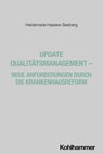 Update Qualitätsmanagement - Neue Anforderungen durch die Krankenhausreform - Heidemarie Haeske-Seeberg - 9783170466203