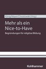 Mehr als ein Nice-to-Have - Mariusz Chrostowski ; Claudia Gärtner ; Katharina Karl ; Klaus König ; Georg Langenhorst ; Konstantin Lindner ; Claudia Mayer ; Hans Mendl ; Sabine Pemsel-Maier ; Ulrich Riegel ; Mirjam Schambeck ; Wolfgang Weirer ; Michael Winklmann ; Ulrich Hemel ; Mich - 9783170467682