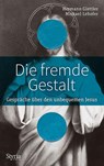 Die fremde Gestalt - Hermann Glettler ;  Michael Lehofer - 9783222135873