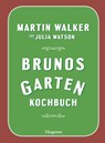 Brunos Gartenkochbuch - Martin Walker ; Julia Watson - 9783257070903