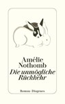 Die unmögliche Rückkehr - Amélie Nothomb - 9783257073805