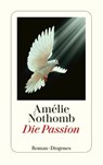 Die Passion - Amélie Nothomb - 9783257246391