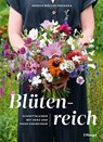 Blütenreich - Schnittblumen mit Herz und Hand vermehren - Annika Müller-Navarra - 9783258084459
