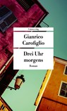 Drei Uhr morgens - Gianrico Carofiglio - 9783293209367