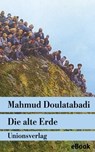 Die alte Erde - Mahmud Doulatabadi - 9783293305090