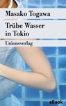 Trübe Wasser in Tokio - Masako Togawa - 9783293305298