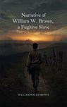 Narrative of William W. Brown, a Fugitive Slave - William Wells Brown - 9783300693547