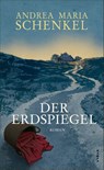 Der Erdspiegel - Andrea Maria Schenkel - 9783311100478