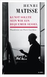 Kunst sollte sein wie ein bequemer Sessel - Henri Matisse - 9783311140160