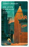 Der letzte echte Kuss - James Crumley - 9783311155065