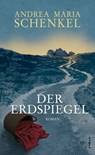 Der Erdspiegel - Andrea Maria Schenkel - 9783311703938