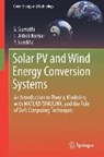 Solar PV and Wind Energy Conversion Systems - SUMATHI,  S. ; Ashok Kumar, L. ; Surekha, P. - 9783319149400