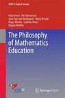 The Philosophy of Mathematics Education - Paul Ernest ; Ole Skovsmose ; Jean Paul van Bendegem ; Maria Bicudo - 9783319405681