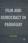 Film and Democracy in Paraguay - ROMERO,  Eva Karene - 9783319448138