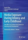 Media Exposure During Infancy and Early Childhood - BARR,  Rachel ; Linebarger, Deborah Nichols - 9783319451008