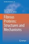 Fibrous Proteins: Structures and Mechanisms - PARRY,  David A.D. ; Squire, John M. - 9783319496726