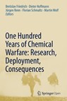 One Hundred Years of Chemical Warfare: Research, Deployment, Consequences - FRIEDRICH,  Bretislav ; Hoffmann, Dieter ; Renn, Jurgen - 9783319516639