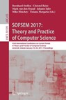 SOFSEM 2017: Theory and Practice of Computer Science - Bernhard Steffen ; Christel Baier ; Mark van den Brand ; Johann Eder ; Mike Hinchey ; Tiziana Margaria - 9783319519623