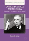 Charles De Gaulle and the Media - Riccardo Brizzi ; Jon Kear - 9783319656410