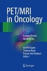 PET/MRI in Oncology - Andrei Iagaru ; Thomas Hope ; Patrick Veit-Haibach - 9783319685168