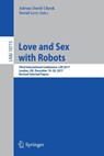 Love and Sex with Robots - Adrian David Cheok ; David Levy - 9783319763682