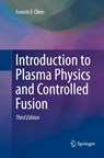 Introduction to Plasma Physics and Controlled Fusion - Francis Chen - 9783319793917