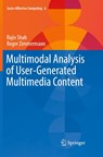 Multimodal Analysis of User-Generated Multimedia Content - Rajiv Shah ; Roger Zimmermann - 9783319871684
