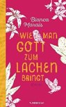 Wie man Gott zum Lachen bringt - MARAIS,  Bianca - 9783336548101