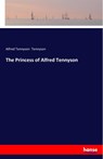 The Princess of Alfred Tennyson - Lord Alfred Tennyson - 9783337343330