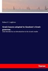 Greek lessons adapted to Goodwin's Greek grammar, - Robert F. Leighton - 9783337690274