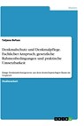 Denkmalschutz und Denkmalpflege. Fachlicher Anspruch, gesetzliche Rahmenbedingungen und praktische Umsetzbarkeit - Tatjana Befuss - 9783346137081