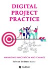 Digital Project Practice - Dr. Tobias Endress ; Anton Pussep ; Marc Nathmann ; Bernd Thommes ; Beatriz Alzate Richter ; Ralf Dick ; Girish Ramachandra ; Günter Jeschke ; Patric Zeier ; Stephan Meyer ; Elena Dinman ; Aditya Chandak ; Majid Dadgar - 9783347097247