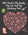 All I Need Is My Family, My Cat, And My Gardening Tools - BLOOM,  Joy - 9783347153493