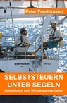 Selbststeuern unter Segeln - Peter Foerthmann ; Erik Kinting - 9783347304000