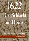 1622 - Die Schlacht bei Höchst - Markus Pfenninger - 9783347554641